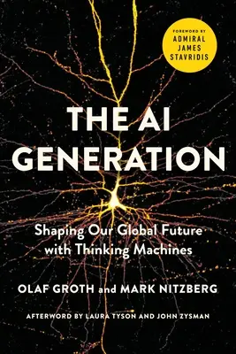 Generace umělé inteligence: Generace: Utváření naší globální budoucnosti pomocí myslících strojů - The AI Generation: Shaping Our Global Future with Thinking Machines