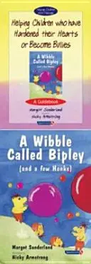 Pomoc dětem, které se zatvrdily nebo se staly tyranem & Wibble Called Bipley (and Few Honks): Příručka: Pomoc dětem, které se zatvrdily nebo se staly tyranem: Set - Helping Children Who Have Hardened Their Hearts or Become Bullies & Wibble Called Bipley (and a Few Honks): Set