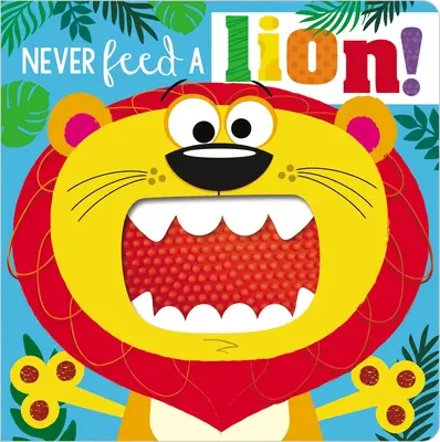 Nikdy nekrmte lva! - Never Feed a Lion!