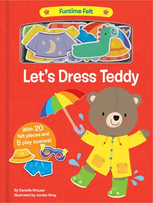 Oblékneme medvídka: S 20 barevnými plstěnými hracími dílky - Let's Dress Teddy: With 20 Colorful Felt Play Pieces