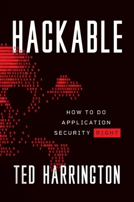 Hackable: Jak správně zabezpečit aplikace - Hackable: How to Do Application Security Right