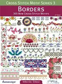 Série motivů pro křížkové vyšívání 3: Borders: 300 nových motivů pro vyšívání křížkovým stehem - Cross Stitch Motif Series 3: Borders: 300 New Cross Stitch Motifs