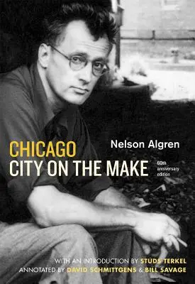 Chicago: Město na cestě: Vydání k šedesátému výročí založení města - Chicago: City on the Make: Sixtieth Anniversary Edition