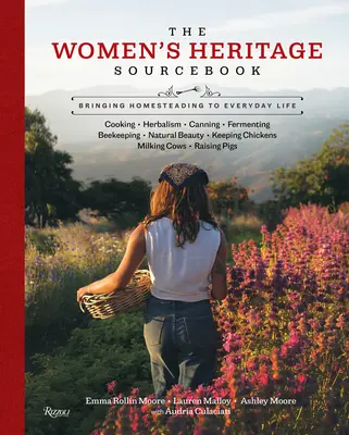 The Women's Heritage Sourcebook: Přinášíme hospodaření na statku do každodenního života - The Women's Heritage Sourcebook: Bringing Homesteading to Everyday Life