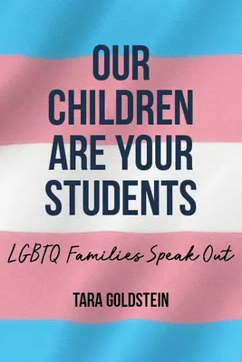 Naše děti jsou vaši studenti: LGBTQ rodiny mluví nahlas - Our Children Are Your Students: LGBTQ Families Speak Out