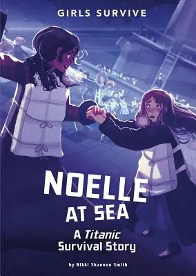 Noelle na moři: Příběh o přežití na Titaniku - Noelle at Sea: A Titanic Survival Story