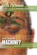 Jste stroj?: Mozek, mysl a co to znamená být člověkem - Are You a Machine?: The Brain, the Mind, And What It Means to Be Human