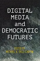 Digitální média a demokratická budoucnost - Digital Media and Democratic Futures
