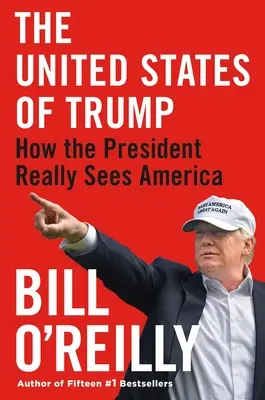 Spojené státy Trumpovy: Jak prezident skutečně vidí Ameriku - The United States of Trump: How the President Really Sees America