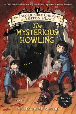 The Incorrigible Children of Ashton Place: Kniha I: Záhadné vytí - The Incorrigible Children of Ashton Place: Book I: The Mysterious Howling