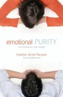 Citová čistota (včetně studijních otázek): Srdeční záležitost - Emotional Purity (Includes Study Questions): An Affair of the Heart