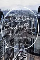 Jediná ulice v Paříži: Ulice v Paříži: Život na Rue des Martyrs - The Only Street in Paris: Life on the Rue Des Martyrs