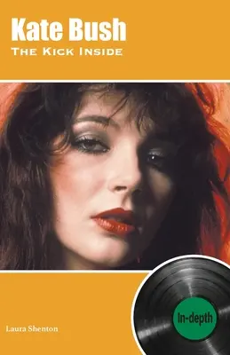 Kate Bush The Kick Inside: podrobně - Kate Bush The Kick Inside: In-depth