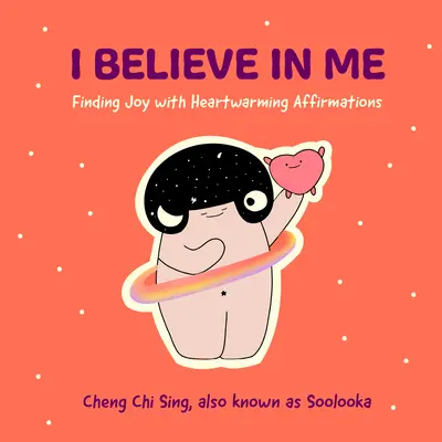 Věřím v sebe: (Dárek pro přátele, Poruchy nálady, Ilustrace a komiksy o depresi a). - I Believe in Me: Finding Joy with Heartwarming Affirmations (Gift for Friends, Mood Disorders, Illustrations and Comics on Depression a