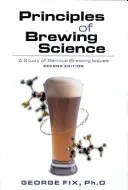 Principy pivovarnictví, druhé vydání: A Study of Serious Brewing Issues - Principles of Brewing Science, Second Edition: A Study of Serious Brewing Issues