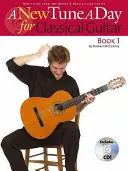 Nová melodie na den - Klasická kytara - 1. kniha - New Tune a Day - Classical Guitar - Book 1