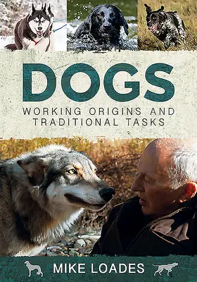Psi: pracovní původ a tradiční úkoly - Dogs: Working Origins and Traditional Tasks