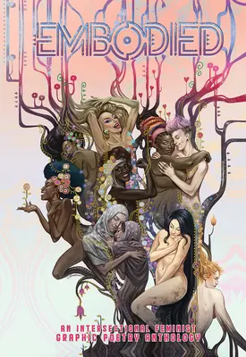 Embodied: Intersekcionální feministická antologie komiksové poezie - Embodied: An Intersectional Feminist Comics Poetry Anthology