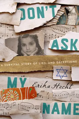 Neptejte se mě na jméno: Příběh skrytého dítěte o přežití - Don't Ask My Name: A Hidden Child's Tale of Survival