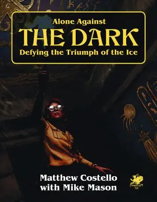 Sám proti temnotě: Sólo hra Call of Cthulhu Mini kampaň. - Alone Against the Dark: A Solo Play Call of Cthulhu Mini Campaign.
