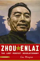 Zhou Enlai: Poslední dokonalý revolucionář - Zhou Enlai: The Last Perfect Revolutionary