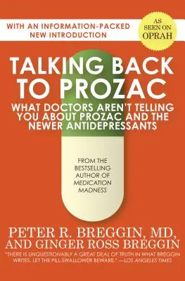 Odmlouvání prozacu: Co vám lékaři neříkají o prozacu a novějších antidepresivech? - Talking Back to Prozac: What Doctors Aren't Telling You about Prozac and the Newer Antidepressants