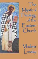 Mystická teologie východní církve - The Mystical Theology of the Eastern Church
