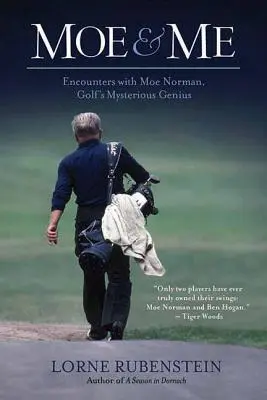 Vočko a já: Záhadný golfový génius Moe Norman: Setkání s Moe Normanem: Já a ty: Jak se cítím a co dělám? - Moe and Me: Encounters with Moe Norman, Golf's Mysterious Genius