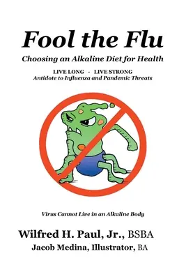 Oklamat chřipku: Výběr zásadité stravy pro zdraví - Fool the Flu: Choosing an Alkaline Diet for Health