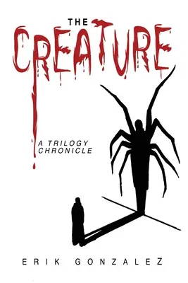 Stvoření: Kronika trilogie - The Creature: A Trilogy Chronicle