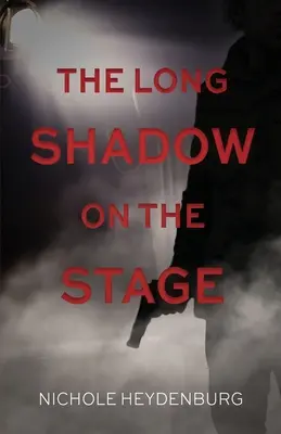 Dlouhý stín na jevišti: Psychologický thriller - The Long Shadow on the Stage: A psychological thriller