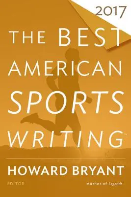 Nejlepší americká sportovní literatura 2017 - The Best American Sports Writing 2017
