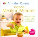 100 nejlepších jídel za pár minut - Všechny nové rychlé a snadné pokrmy pro kojence a batolata - Top 100 Meals in Minutes - All New Quick and Easy Meals for Babies and Toddlers