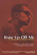 Zvedni se ode mě: Portrét Hamptona Hawese - Raise Up Off Me: A Portrait of Hampton Hawes