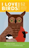 Miluji ptáky!: 52 způsobů, jak se s dětmi divit, putovat a poznávat ptáky. - I Love Birds!: 52 Ways to Wonder, Wander, and Explore Birds with Kids