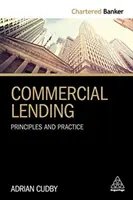Komerční úvěry: Zásady a praxe - Commercial Lending: Principles and Practice