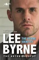 Byrne Identity, The - The Sensational Rugby Autobiography (Byrneova identita - Senzační autobiografie o ragby) - Byrne Identity, The - The Sensational Rugby Autobiography