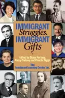 Boj přistěhovalců, dary přistěhovalců - Immigrant Struggles, Immigrant Gifts