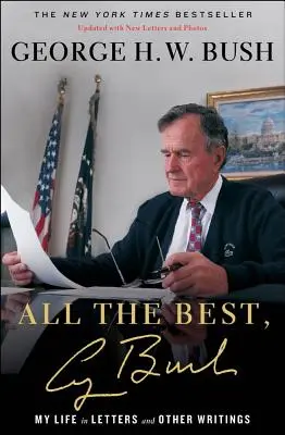 Vše nejlepší, Georgi Bushi: George Bush: Můj život v dopisech a dalších spisech - All the Best, George Bush: My Life in Letters and Other Writings