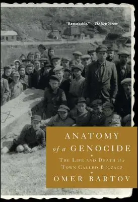 Anatomie genocidy: Život a smrt městečka Buczacz - Anatomy of a Genocide: The Life and Death of a Town Called Buczacz