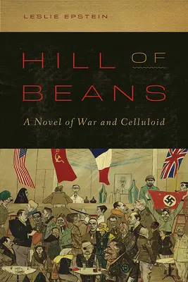 Kopec fazolí: Válečný a celuloidový román - Hill of Beans: A Novel of War and Celluloid