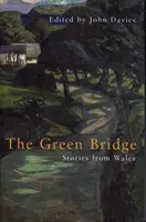 Zelený most: Příběhy z Walesu - The Green Bridge: Stories from Wales
