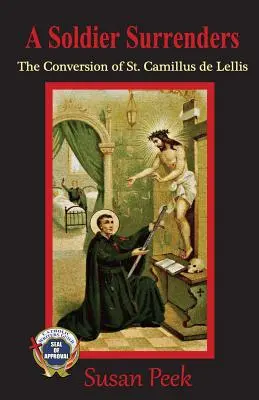 Voják se vzdává: Obrácení svatého Kamila de Lellis - A Soldier Surrenders: The Conversion of Saint Camillus de Lellis