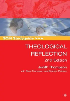 Studijní průvodce Scm: Teologická reflexe: 2. vydání - Scm Studyguide: Theological Reflection: 2nd Edition