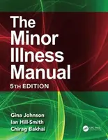 Příručka drobných onemocnění: Páté vydání - The Minor Illness Manual: 5th Edition