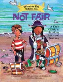 Co dělat, když to není fér: Dětský průvodce, jak zvládnout závist a žárlivost - What to Do When It's Not Fair: A Kid's Guide to Handling Envy and Jealousy