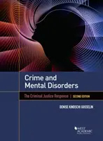 Kriminalita a duševní poruchy - reakce trestního soudnictví - Crime and Mental Disorders - The Criminal Justice Response