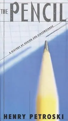 Tužka: Dějiny designu a náhody - The Pencil: A History of Design and Circumstance