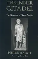 Vnitřní citadela: Meditace Marka Aurelia - The Inner Citadel: The Meditations of Marcus Aurelius