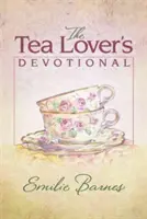 Devocionálie pro milovníky čaje - The Tea Lover's Devotional